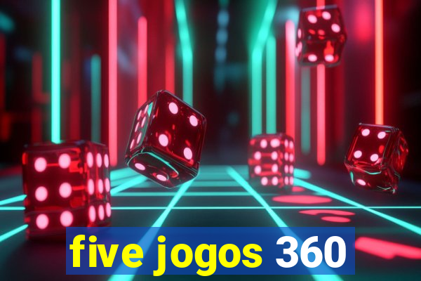 five jogos 360